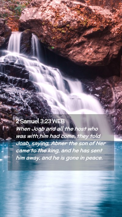Picture 02 - 2 Samuel 3:23 WEB Mobile Phone Wallpaper - When Joab and all the host who was with him had - Mobile Bible Verse Wallpaper