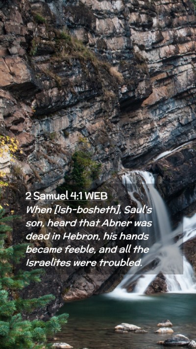 Picture 02 - 2 Samuel 4:1 WEB Mobile Phone Wallpaper - When [Ish-bosheth], Saul's son, heard that Abner - Mobile Bible Verse Wallpaper