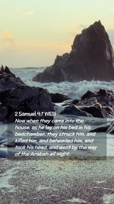Picture 02 - 2 Samuel 4:7 WEB Mobile Phone Wallpaper - Now when they came into the house, as he lay on - Mobile Bible Verse Wallpaper