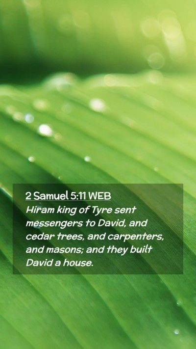Picture 02 - 2 Samuel 5:11 WEB Mobile Phone Wallpaper - Hiram king of Tyre sent messengers to David, and - Mobile Bible Verse Wallpaper
