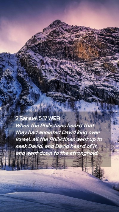 Picture 02 - 2 Samuel 5:17 WEB Mobile Phone Wallpaper - When the Philistines heard that they had anointed - Mobile Bible Verse Wallpaper