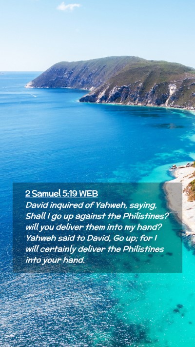 Picture 02 - 2 Samuel 5:19 WEB Mobile Phone Wallpaper - David inquired of Yahweh, saying, Shall I go up - Mobile Bible Verse Wallpaper