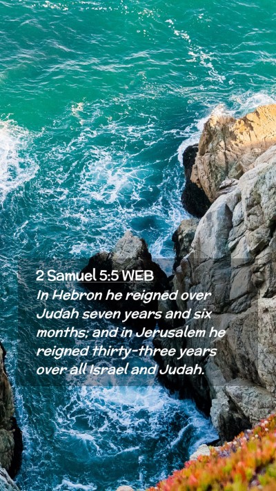 Picture 02 - 2 Samuel 5:5 WEB Mobile Phone Wallpaper - In Hebron he reigned over Judah seven years and - Mobile Bible Verse Wallpaper