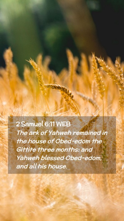 Picture 02 - 2 Samuel 6:11 WEB Mobile Phone Wallpaper - The ark of Yahweh remained in the house of - Mobile Bible Verse Wallpaper