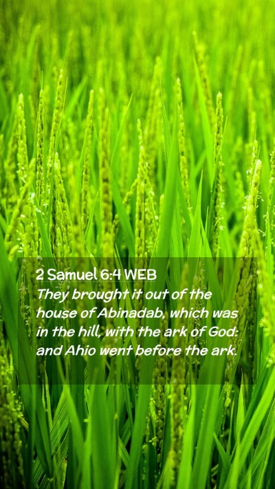 Picture 02 - 2 Samuel 6:4 WEB Mobile Phone Wallpaper - They brought it out of the house of Abinadab, - Mobile Bible Verse Wallpaper