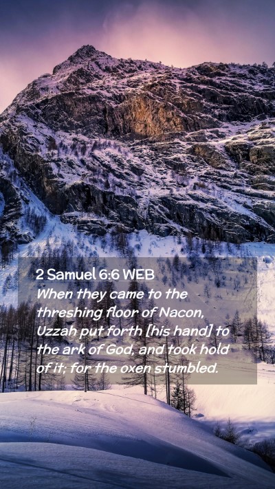 Picture 02 - 2 Samuel 6:6 WEB Mobile Phone Wallpaper - When they came to the threshing floor of Nacon, - Mobile Bible Verse Wallpaper