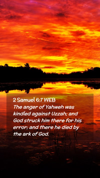 Picture 02 - 2 Samuel 6:7 WEB Mobile Phone Wallpaper - The anger of Yahweh was kindled against Uzzah; - Mobile Bible Verse Wallpaper