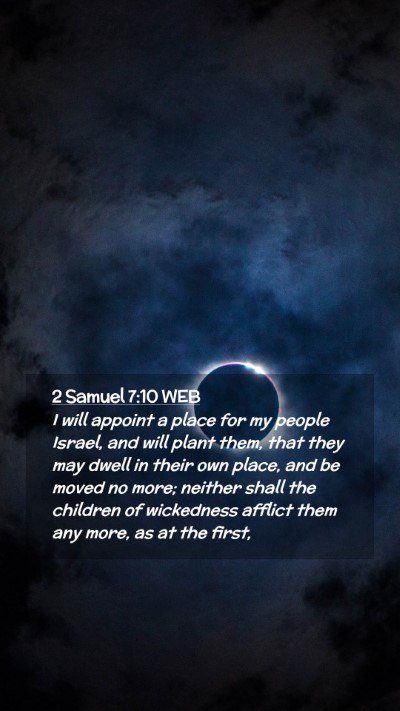 Picture 02 - 2 Samuel 7:10 WEB Mobile Phone Wallpaper - I will appoint a place for my people Israel, and - Mobile Bible Verse Wallpaper