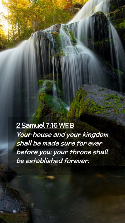 Picture 02 - 2 Samuel 7:16 WEB Mobile Phone Wallpaper - Your house and your kingdom shall be made sure - Mobile Bible Verse Wallpaper