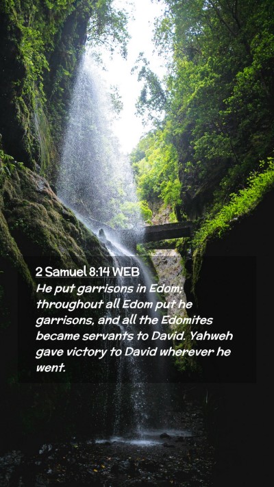 Picture 02 - 2 Samuel 8:14 WEB Mobile Phone Wallpaper - He put garrisons in Edom; throughout all Edom put - Mobile Bible Verse Wallpaper