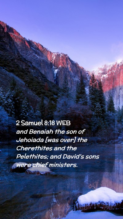 Picture 02 - 2 Samuel 8:18 WEB Mobile Phone Wallpaper - and Benaiah the son of Jehoiada [was over] the - Mobile Bible Verse Wallpaper