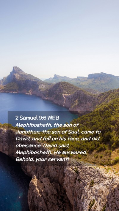 Picture 02 - 2 Samuel 9:6 WEB Mobile Phone Wallpaper - Mephibosheth, the son of Jonathan, the son of - Mobile Bible Verse Wallpaper