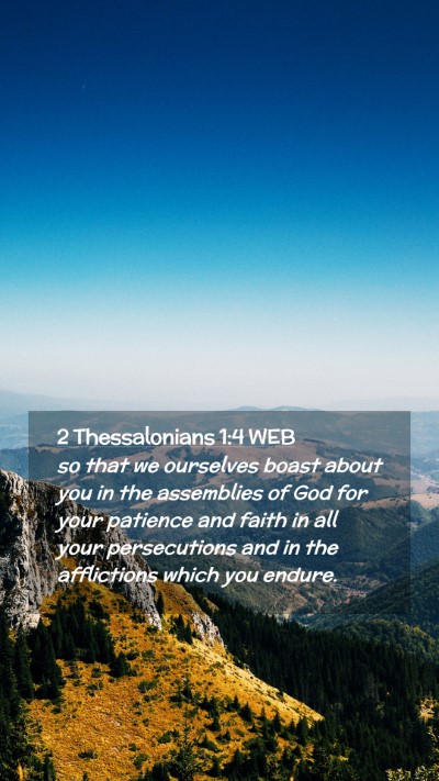 Picture 02 - 2 Thessalonians 1:4 WEB Mobile Phone Wallpaper - so that we ourselves boast about you in the - Mobile Bible Verse Wallpaper