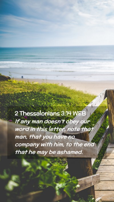 Picture 02 - 2 Thessalonians 3:14 WEB Mobile Phone Wallpaper - If any man doesn't obey our word in this letter, - Mobile Bible Verse Wallpaper