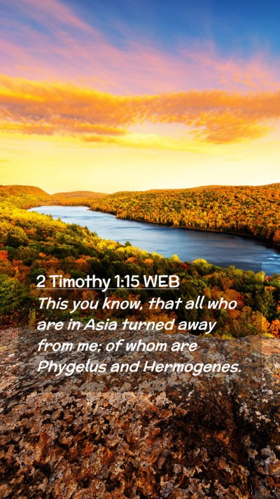 Picture 02 - 2 Timothy 1:15 WEB Mobile Phone Wallpaper - This you know, that all who are in Asia turned - Mobile Bible Verse Wallpaper