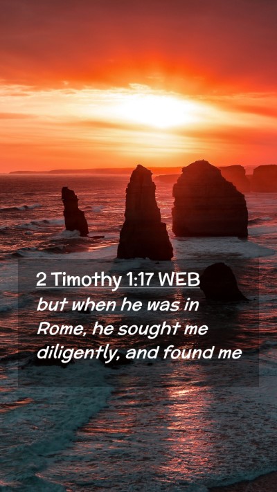 Picture 02 - 2 Timothy 1:17 WEB Mobile Phone Wallpaper - but when he was in Rome, he sought me diligently, - Mobile Bible Verse Wallpaper