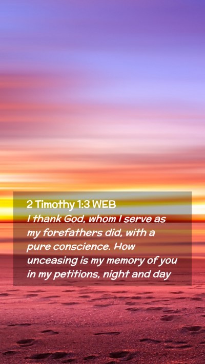 Picture 02 - 2 Timothy 1:3 WEB Mobile Phone Wallpaper - I thank God, whom I serve as my forefathers did, - Mobile Bible Verse Wallpaper