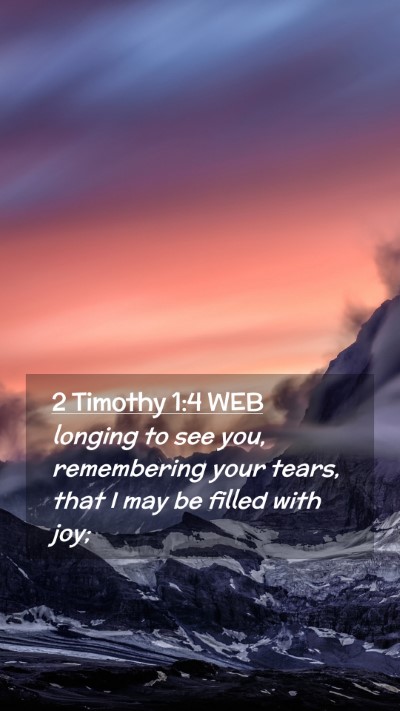 Picture 02 - 2 Timothy 1:4 WEB Mobile Phone Wallpaper - longing to see you, remembering your tears, that - Mobile Bible Verse Wallpaper