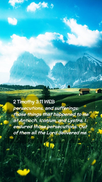 Picture 02 - 2 Timothy 3:11 WEB Mobile Phone Wallpaper - persecutions, and sufferings: those things that - Mobile Bible Verse Wallpaper