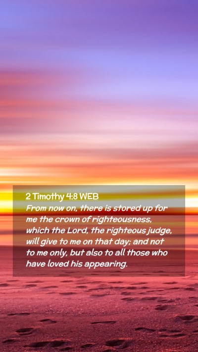 Picture 02 - 2 Timothy 4:8 WEB Mobile Phone Wallpaper - From now on, there is stored up for me the crown - Mobile Bible Verse Wallpaper