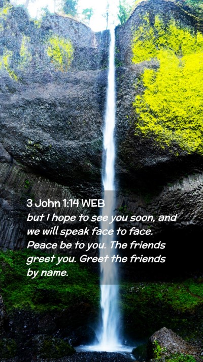 Picture 02 - 3 John 1:14 WEB Mobile Phone Wallpaper - but I hope to see you soon, and we will speak - Mobile Bible Verse Wallpaper