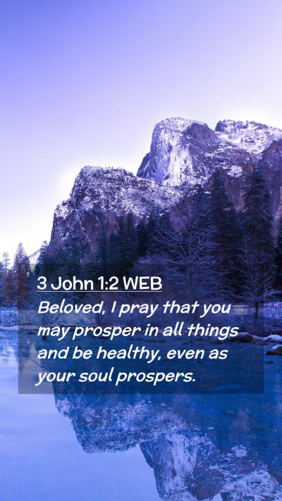Picture 02 - 3 John 1:2 WEB Mobile Phone Wallpaper - Beloved, I pray that you may prosper in all - Mobile Bible Verse Wallpaper