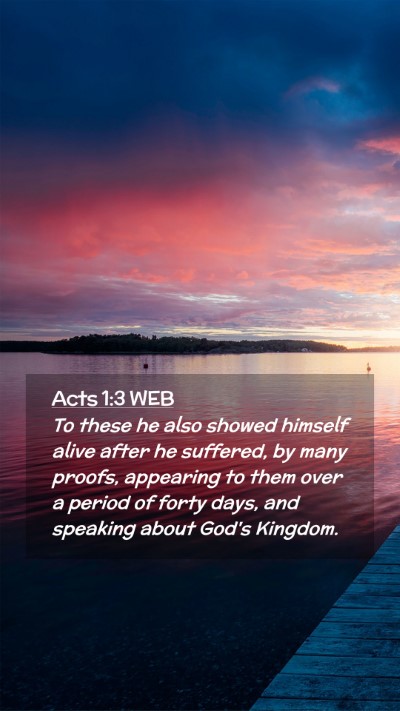 Picture 02 - Acts 1:3 WEB Mobile Phone Wallpaper - To these he also showed himself alive after he - Mobile Bible Verse Wallpaper