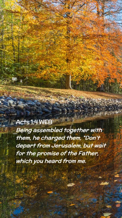 Picture 02 - Acts 1:4 WEB Mobile Phone Wallpaper - Being assembled together with them, he charged - Mobile Bible Verse Wallpaper