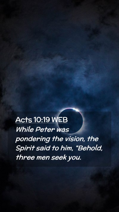 Picture 02 - Acts 10:19 WEB Mobile Phone Wallpaper - While Peter was pondering the vision, the Spirit - Mobile Bible Verse Wallpaper