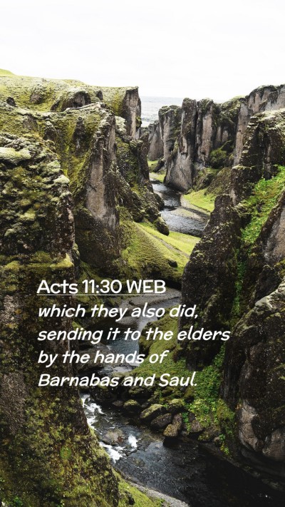 Picture 02 - Acts 11:30 WEB Mobile Phone Wallpaper - which they also did, sending it to the elders by - Mobile Bible Verse Wallpaper