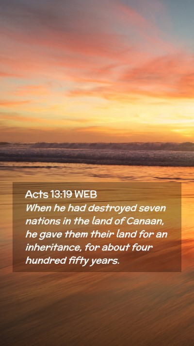 Picture 02 - Acts 13:19 WEB Mobile Phone Wallpaper - When he had destroyed seven nations in the land - Mobile Bible Verse Wallpaper