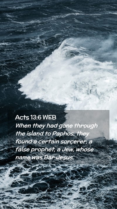 Picture 02 - Acts 13:6 WEB Mobile Phone Wallpaper - When they had gone through the island to Paphos, - Mobile Bible Verse Wallpaper