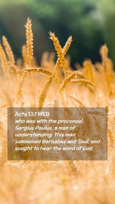 Picture 02 - Acts 13:7 WEB Mobile Phone Wallpaper - who was with the proconsul, Sergius Paulus, a man - Mobile Bible Verse Wallpaper