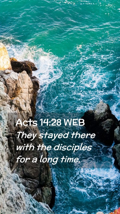 Picture 02 - Acts 14:28 WEB Mobile Phone Wallpaper - They stayed there with the disciples for a long - Mobile Bible Verse Wallpaper