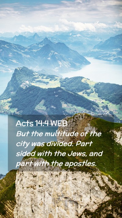 Picture 02 - Acts 14:4 WEB Mobile Phone Wallpaper - But the multitude of the city was divided. Part - Mobile Bible Verse Wallpaper