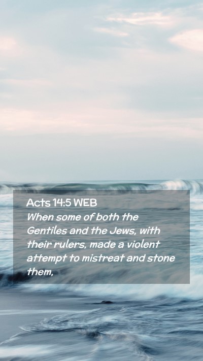 Picture 02 - Acts 14:5 WEB Mobile Phone Wallpaper - When some of both the Gentiles and the Jews, with - Mobile Bible Verse Wallpaper