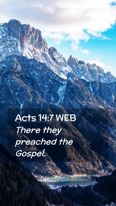 Picture 02 - Acts 14:7 WEB Mobile Phone Wallpaper - There they preached the - Mobile Bible Verse Wallpaper