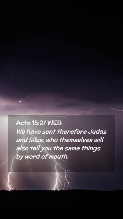 Picture 02 - Acts 15:27 WEB Mobile Phone Wallpaper - We have sent therefore Judas and Silas, who - Mobile Bible Verse Wallpaper