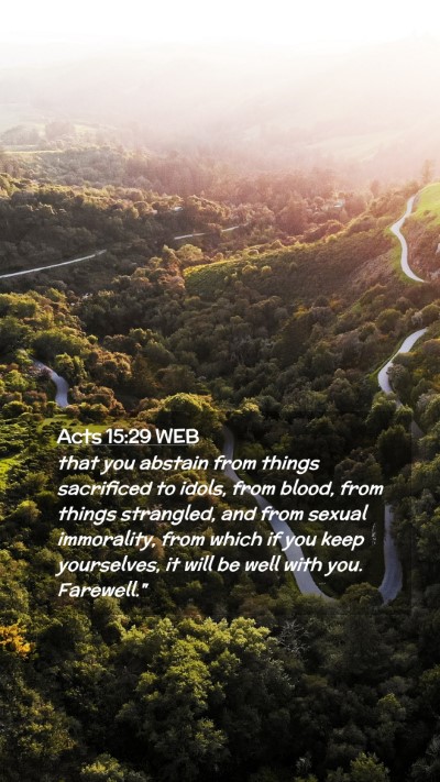 Picture 02 - Acts 15:29 WEB Mobile Phone Wallpaper - that you abstain from things sacrificed to idols, - Mobile Bible Verse Wallpaper
