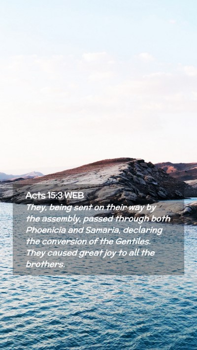Picture 02 - Acts 15:3 WEB Mobile Phone Wallpaper - They, being sent on their way by the assembly, - Mobile Bible Verse Wallpaper