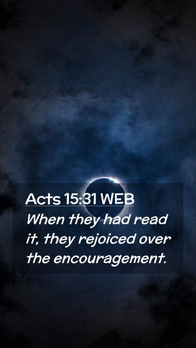 Picture 02 - Acts 15:31 WEB Mobile Phone Wallpaper - When they had read it, they rejoiced over the - Mobile Bible Verse Wallpaper