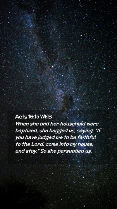 Picture 02 - Acts 16:15 WEB Mobile Phone Wallpaper - When she and her household were baptized, she - Mobile Bible Verse Wallpaper