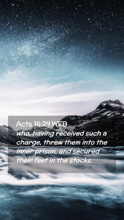 Picture 02 - Acts 16:24 WEB Mobile Phone Wallpaper - who, having received such a charge, threw them - Mobile Bible Verse Wallpaper