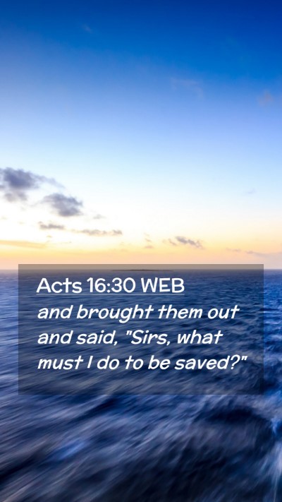 Picture 02 - Acts 16:30 WEB Mobile Phone Wallpaper - and brought them out and said, 