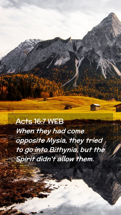 Picture 02 - Acts 16:7 WEB Mobile Phone Wallpaper - When they had come opposite Mysia, they tried to - Mobile Bible Verse Wallpaper