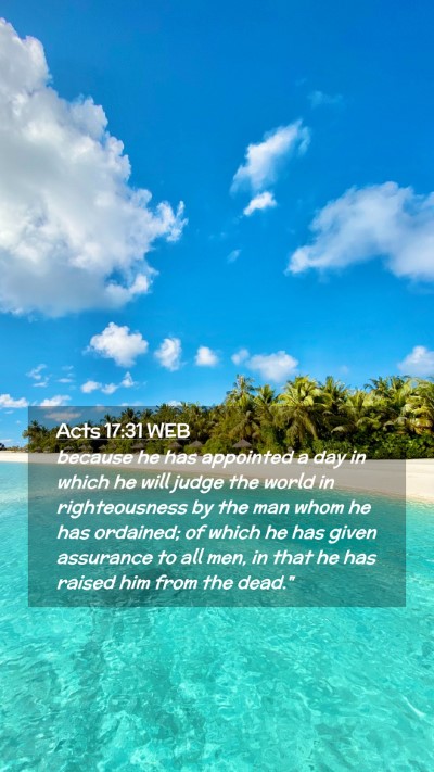 Picture 02 - Acts 17:31 WEB Mobile Phone Wallpaper - because he has appointed a day in which he will - Mobile Bible Verse Wallpaper