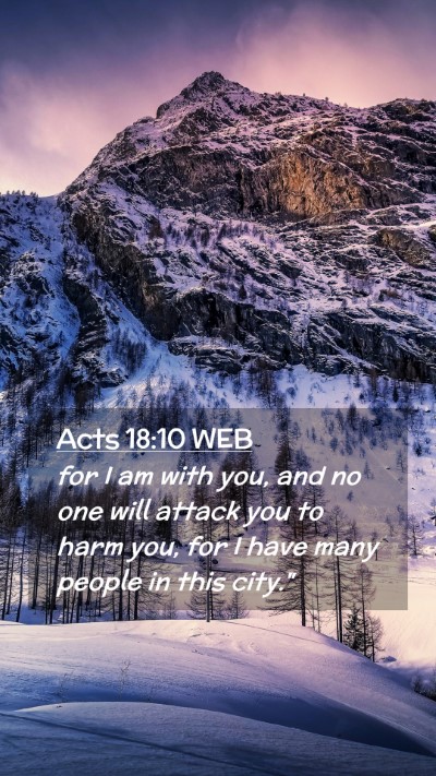 Picture 02 - Acts 18:10 WEB Mobile Phone Wallpaper - for I am with you, and no one will attack you to - Mobile Bible Verse Wallpaper