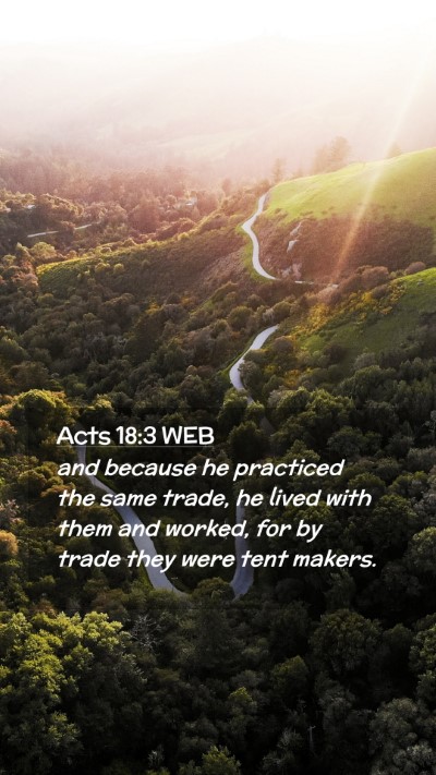 Picture 02 - Acts 18:3 WEB Mobile Phone Wallpaper - and because he practiced the same trade, he lived - Mobile Bible Verse Wallpaper