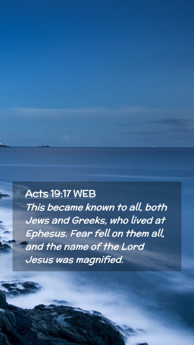 Picture 02 - Acts 19:17 WEB Mobile Phone Wallpaper - This became known to all, both Jews and Greeks, - Mobile Bible Verse Wallpaper