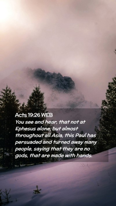 Picture 02 - Acts 19:26 WEB Mobile Phone Wallpaper - You see and hear, that not at Ephesus alone, but - Mobile Bible Verse Wallpaper